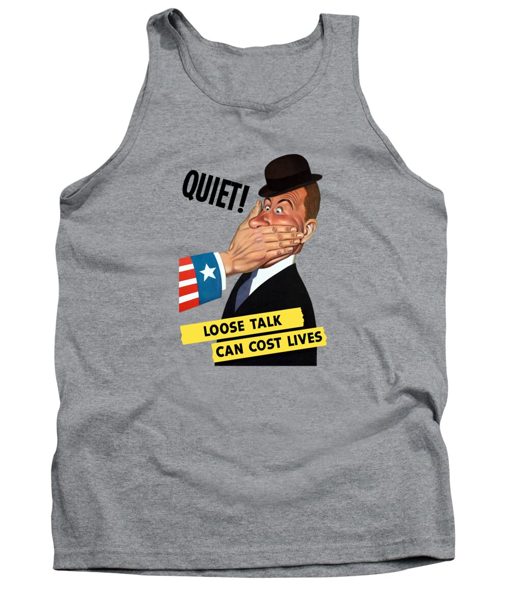 Ww2 Tank Top featuring the painting Quiet - Loose Talk Can Cost Lives by War Is Hell Store