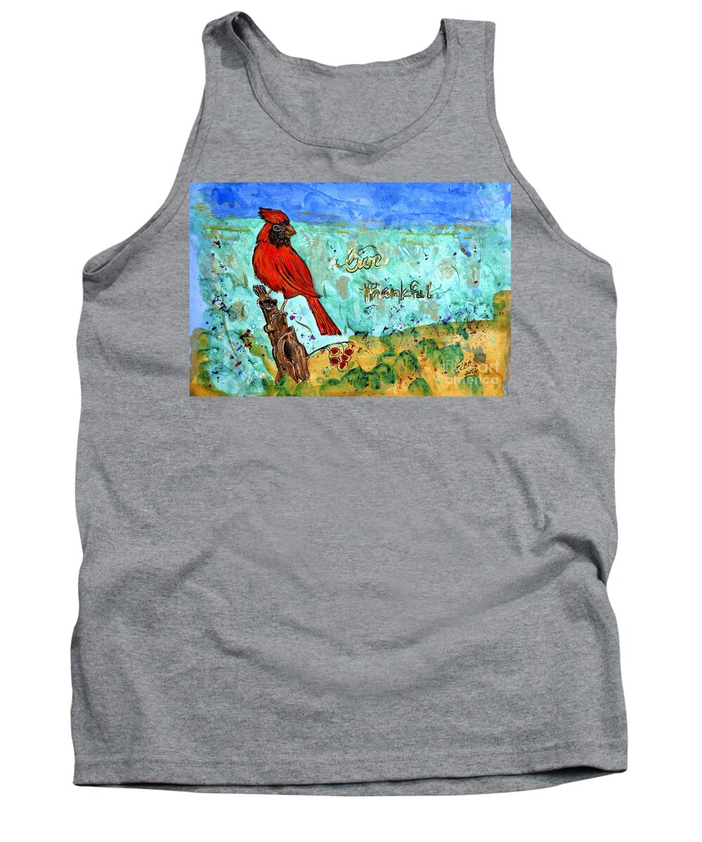 Painting Tank Top featuring the painting Red Cardinal Live Thankful by Ella Kaye Dickey
