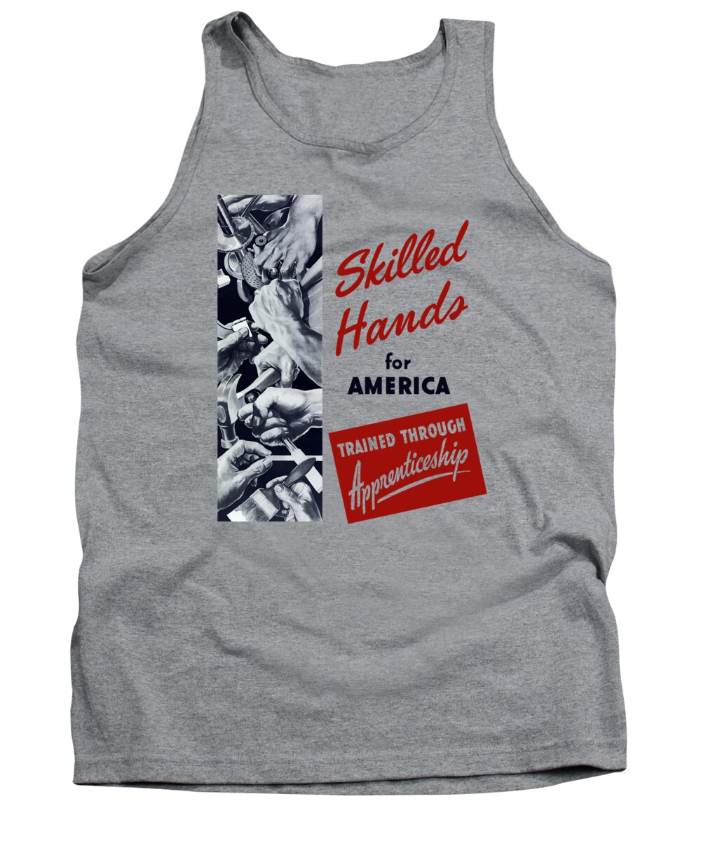 Wpa Tank Top featuring the mixed media Skilled Hands For America by War Is Hell Store