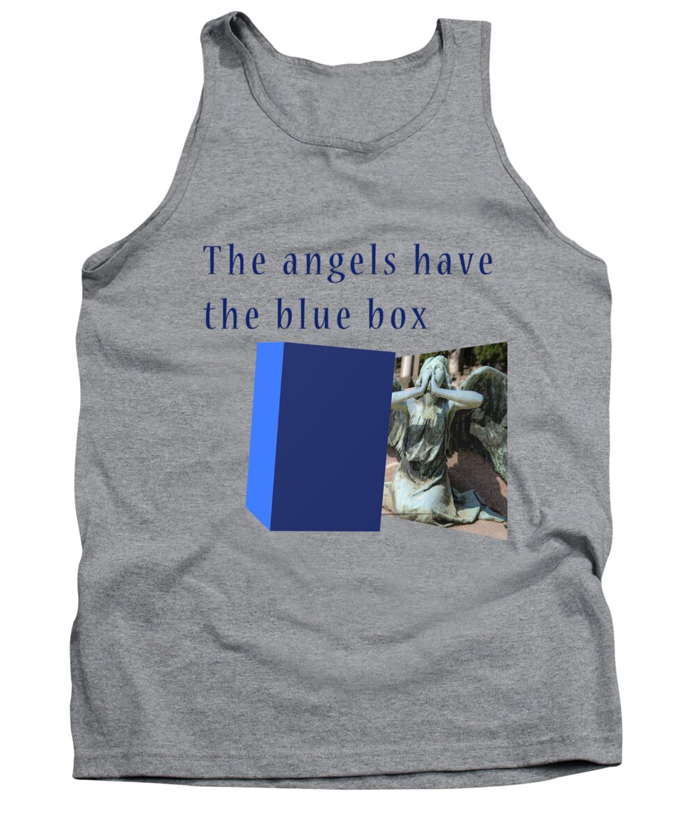 The Tank Top featuring the photograph The angel have the blue box by Humorous Quotes