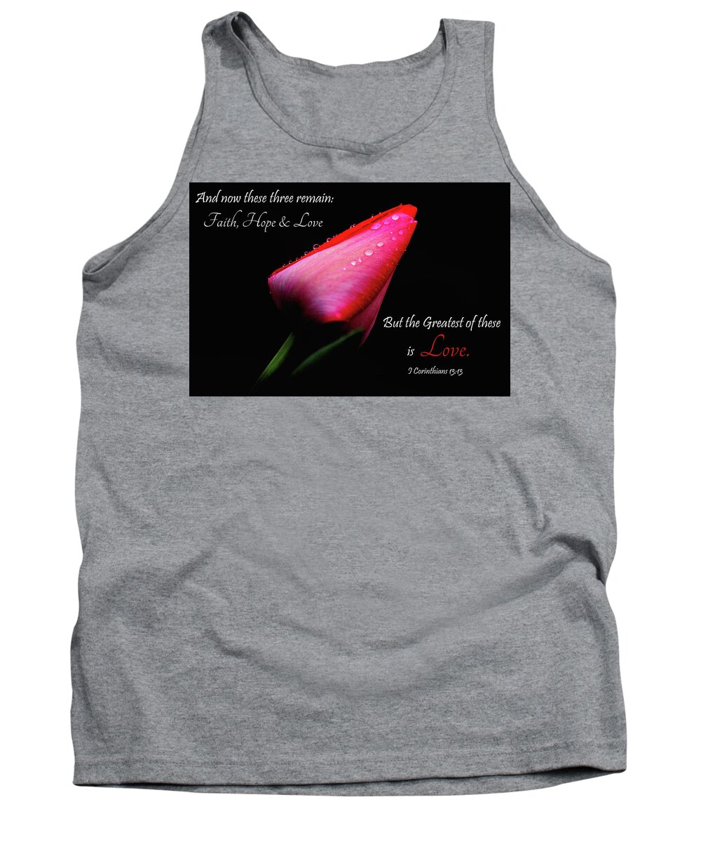 Floral Tank Top featuring the photograph The Greatest of These is Love by Trina Ansel