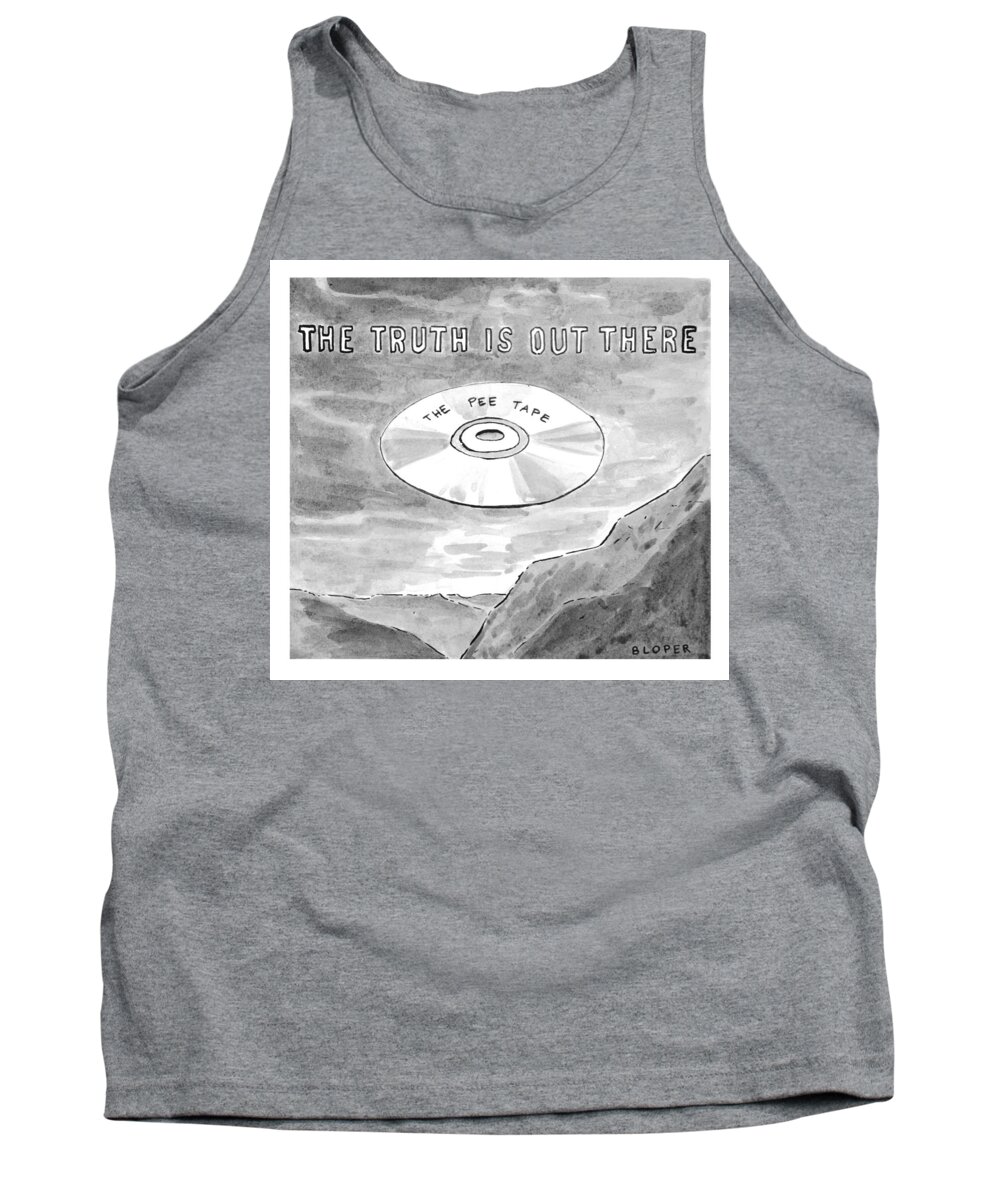 The Truth Is Out There: The Pee Tape Tank Top featuring the drawing The Truth Is Out There The Pee Tape by Brendan Loper