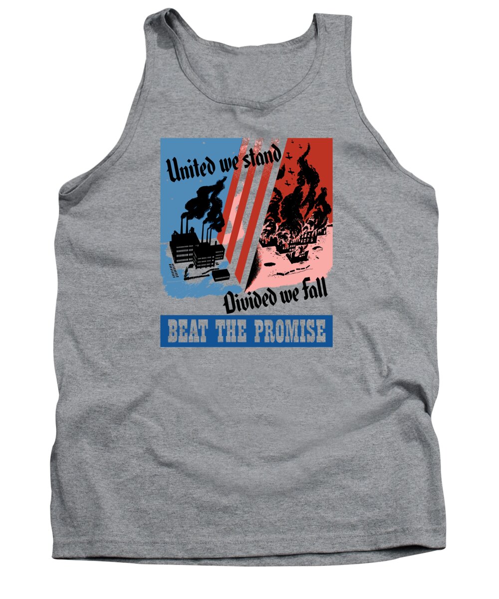 War Effort Tank Top featuring the painting United We Stand Divided We Fall by War Is Hell Store