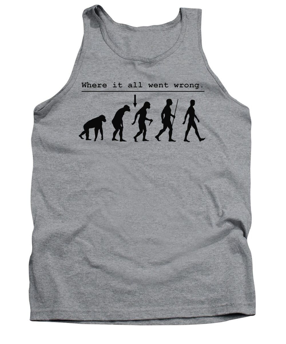 Evolution Tank Top featuring the digital art Where It All Went Wrong by JustJeffAz Photography