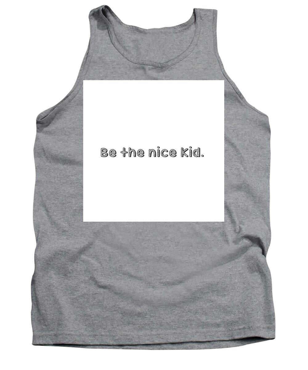 Minimalism Tank Top featuring the photograph Be The Nice Kid 3 #minimalism by Andrea Anderegg