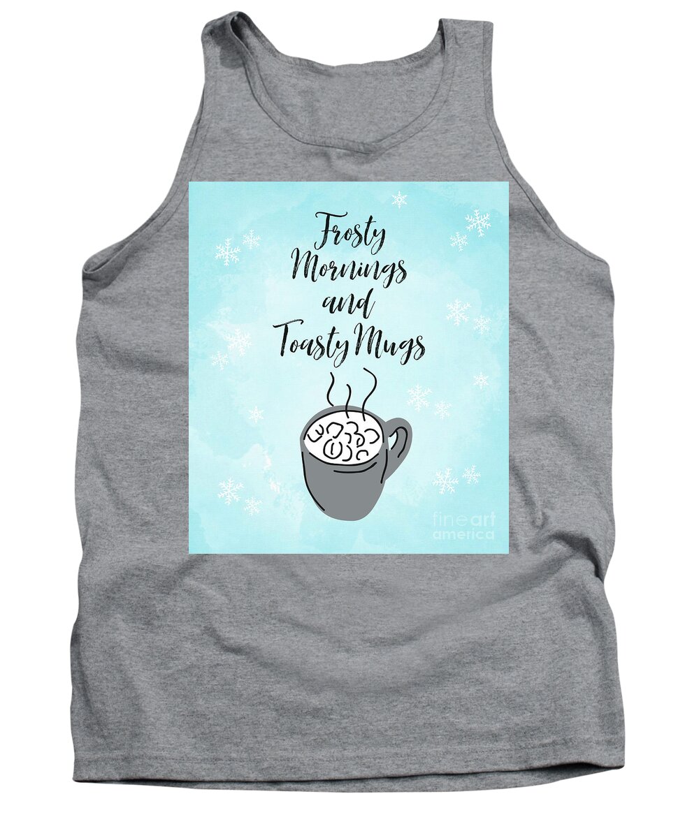 Quotes Tank Top featuring the painting Frosty Mornings And Toasty Mugs by Tina LeCour