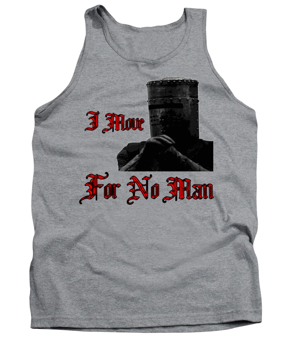 Monty Python Tank Top featuring the digital art I Move For No Man by Megan Miller