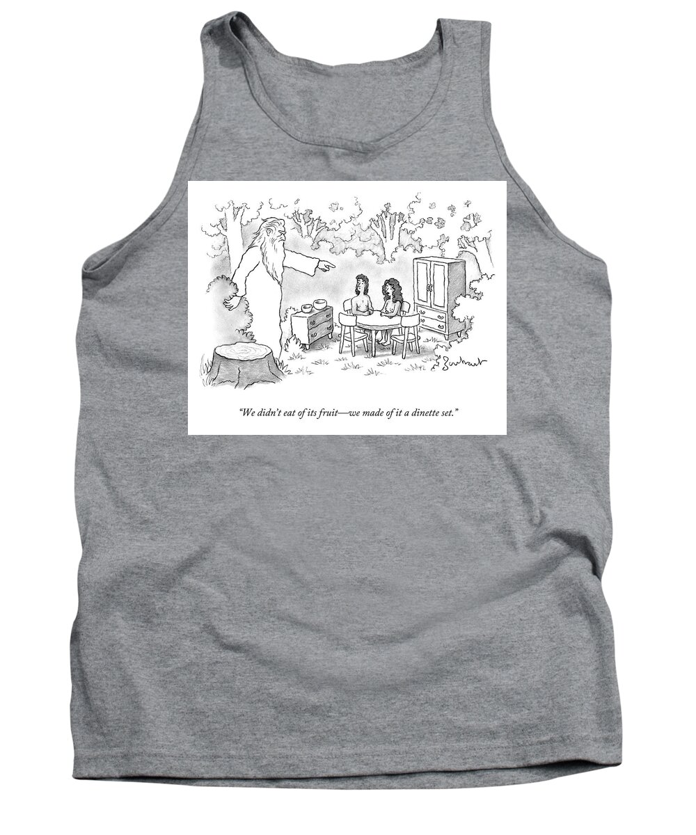 we Didn't Eat Of Its Fruitwe Made Of It A Dinette Set. Tank Top featuring the drawing A Dinette Set by David Borchart