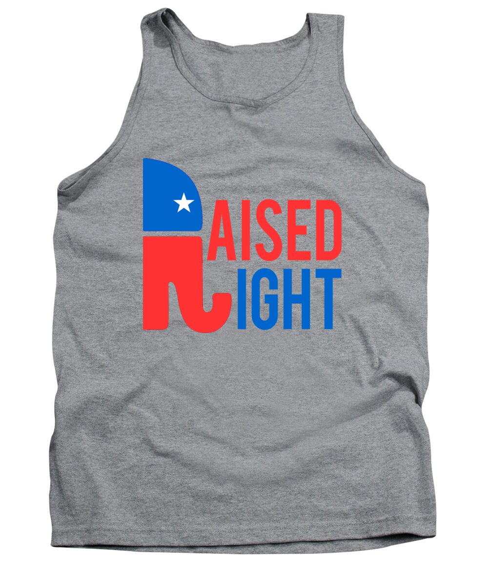 Trump 2020 Tank Top featuring the digital art Raised Right Conservative Republican by Flippin Sweet Gear