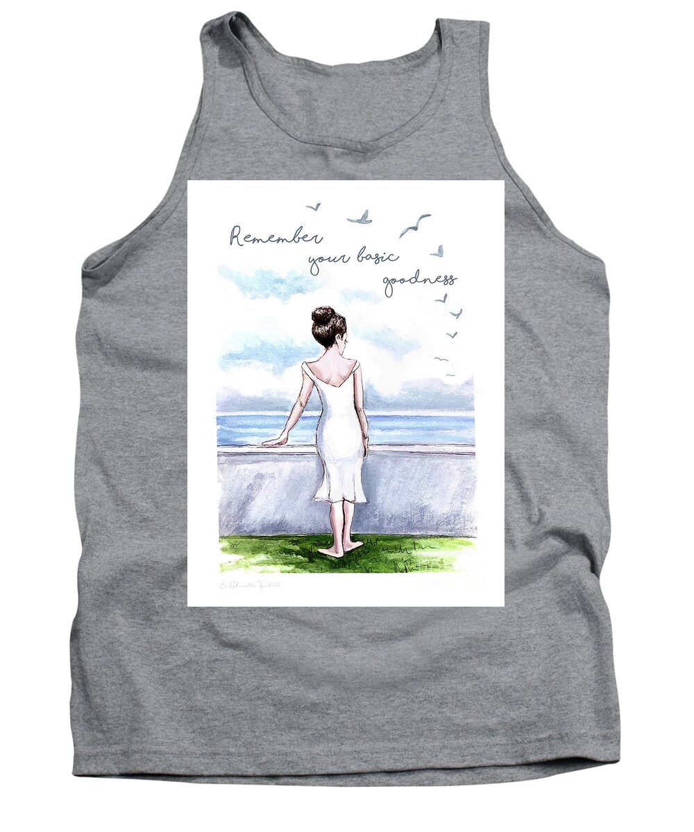Love Tank Top featuring the painting Remember Your Basic Goodness by Elizabeth Robinette Tyndall