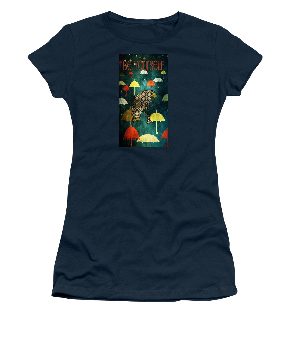 Be Yourself Women's T-Shirt featuring the digital art Be Yourself - large format by Bonnie Bruno