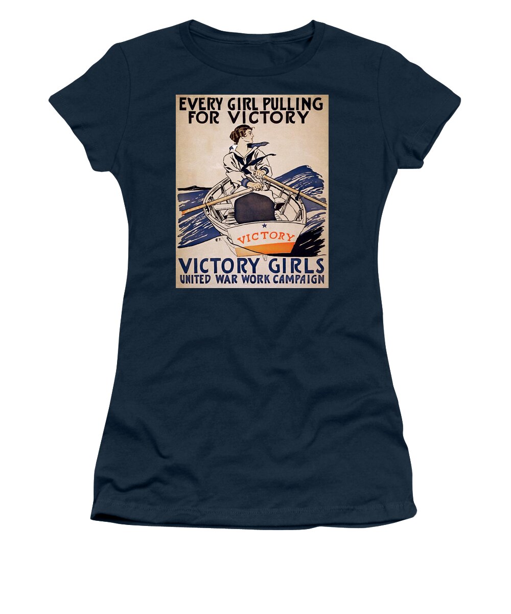 Victory Women's T-Shirt featuring the painting Every girl pulling for victory, propaganda poster, 1918 by Vincent Monozlay