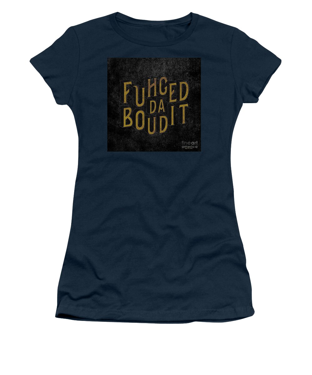 Keywords Women's T-Shirt featuring the digital art GoldBlack Fuhgeddaboudit by Megan Dirsa-DuBois