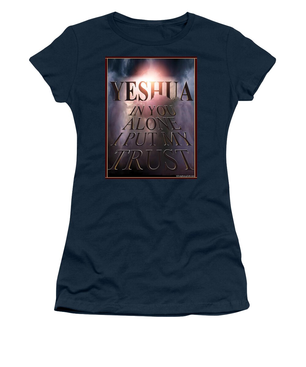 Yeshua Women's T-Shirt featuring the digital art In You Alone by Bill Stephens
