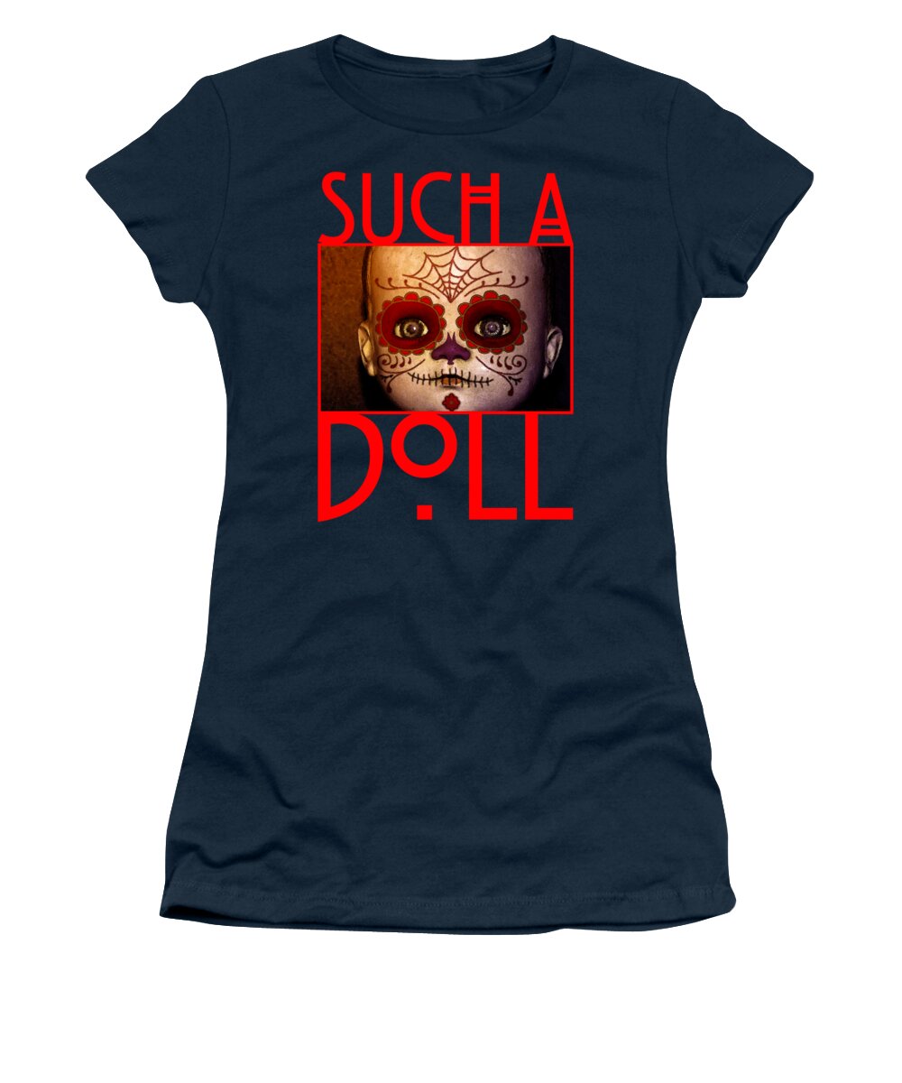 Doll Women's T-Shirt featuring the photograph Such A Doll by WB Johnston
