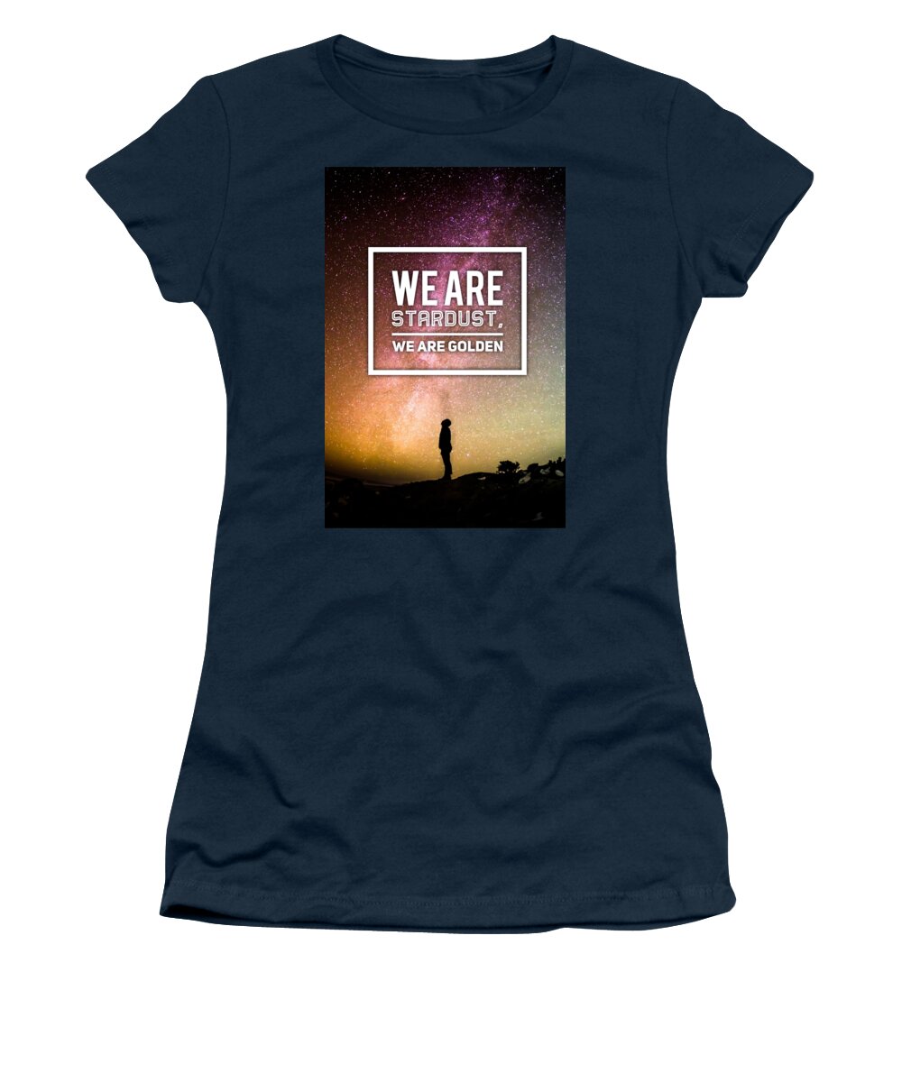 Stardust Women's T-Shirt featuring the digital art We Are Stardust, We Are Golden by Esoterica Art Agency