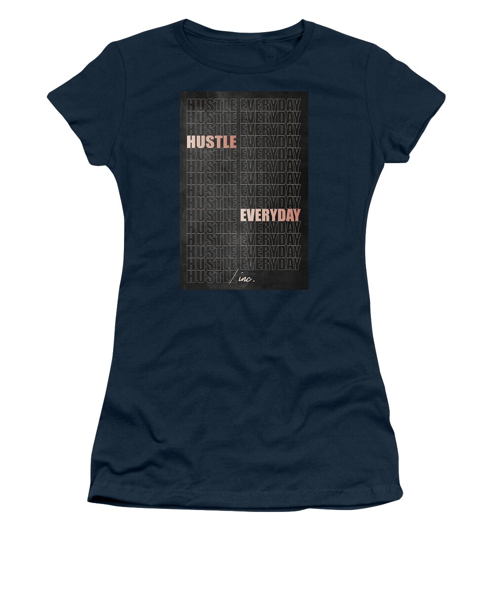  Women's T-Shirt featuring the digital art Hustle Everyday #2 by Hustlinc