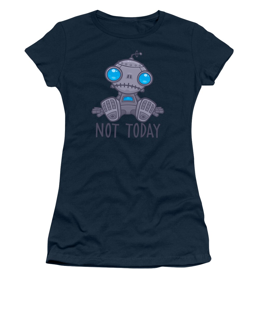 Robot Women's T-Shirt featuring the digital art Not Today Sad Robot by John Schwegel