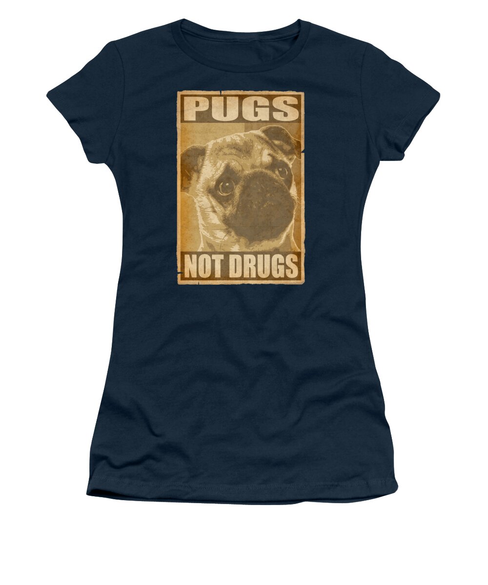 Pugs Women's T-Shirt featuring the digital art Pugs Not Drugs Poster by Filip Schpindel