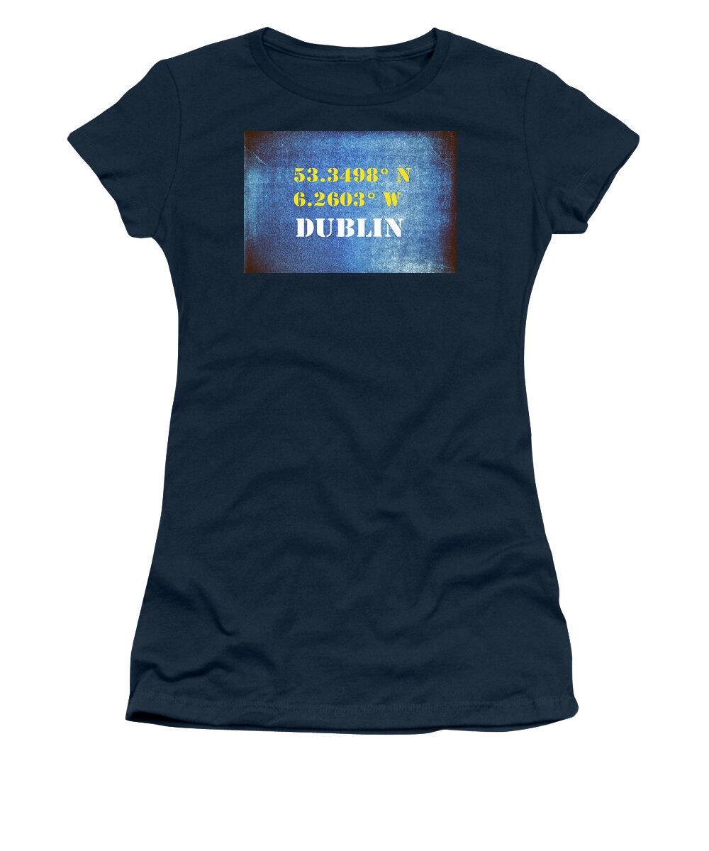 Dublin Women's T-Shirt featuring the mixed media GPS Dublin Ireland Typography by Joseph S Giacalone