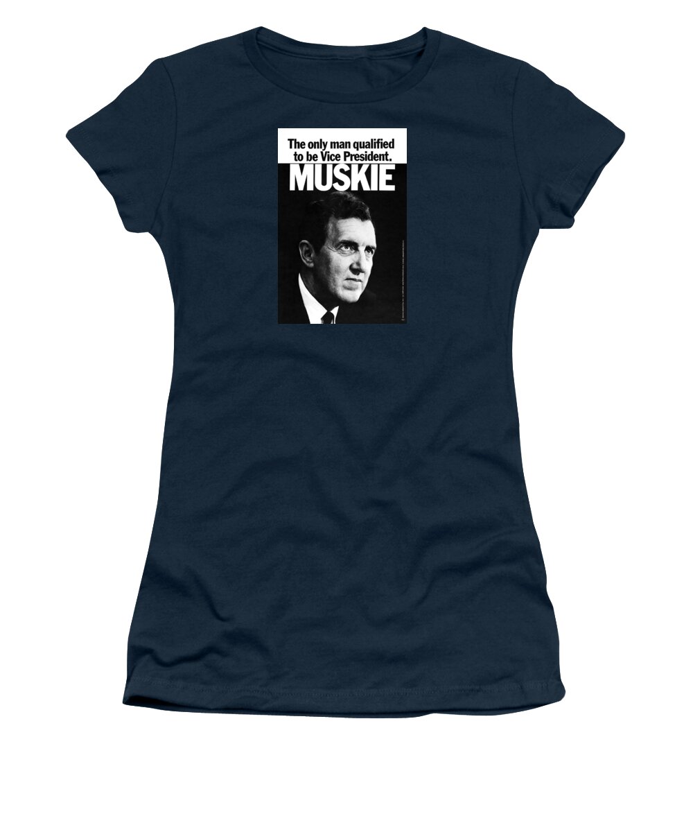 Edmund Muskie Women's T-Shirt featuring the mixed media Muskie - The Only Man Qualified To Be Vice President - 1968 by War Is Hell Store
