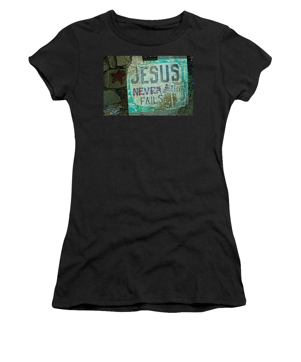 Jesus Women's T-Shirt featuring the photograph Jesus Never Fails by Mike Martin