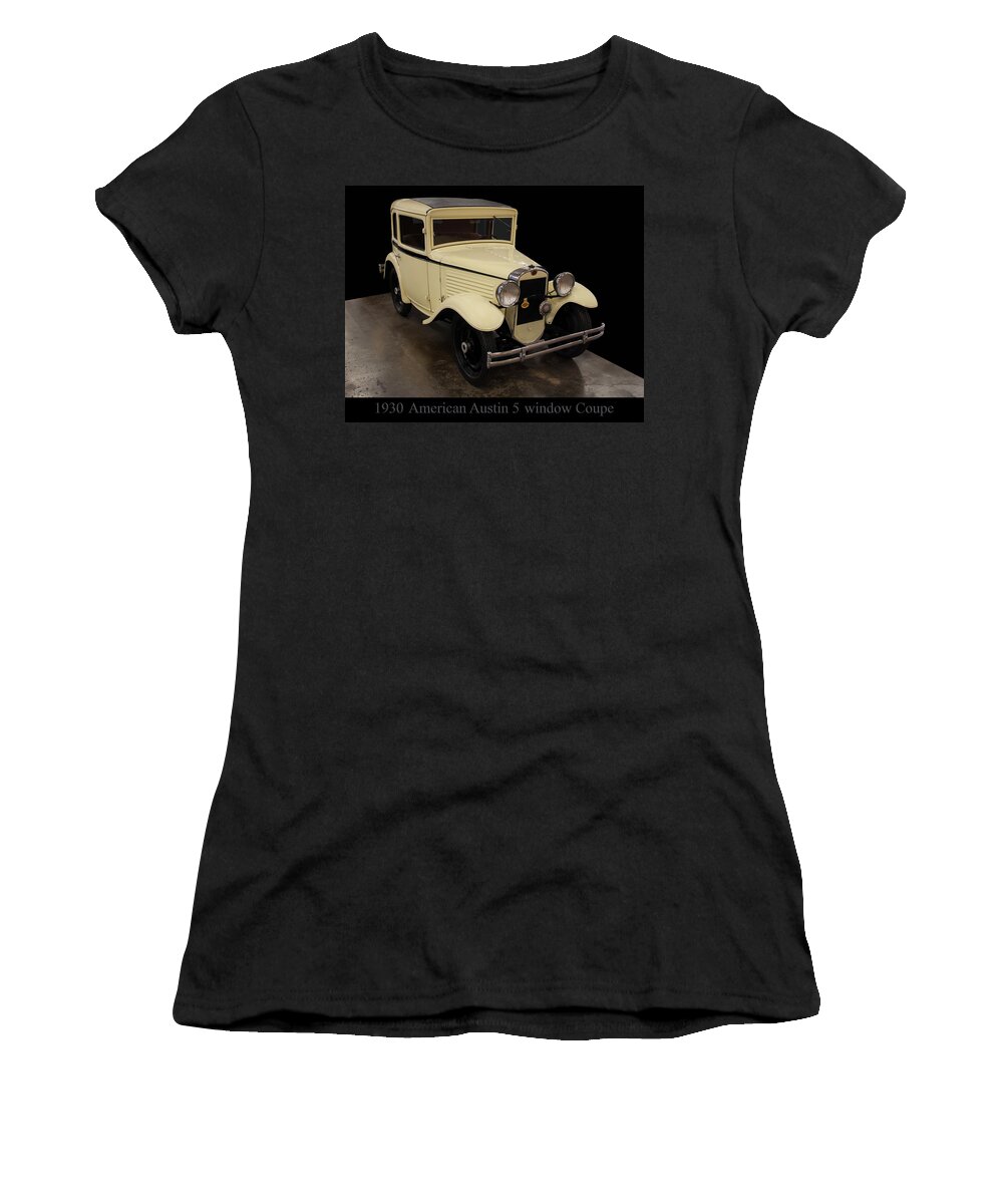 1930 American Austin 5 Window Coupe Women's T-Shirt featuring the photograph 1930 American Austin 5 Window Coupe by Flees Photos