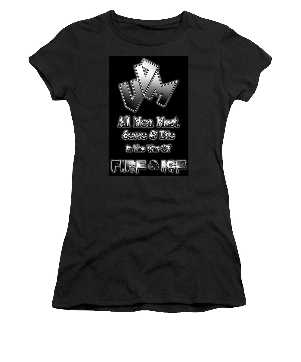 Fire And Ice Women's T-Shirt featuring the digital art All Men Must Serve and Die by Rolando Burbon