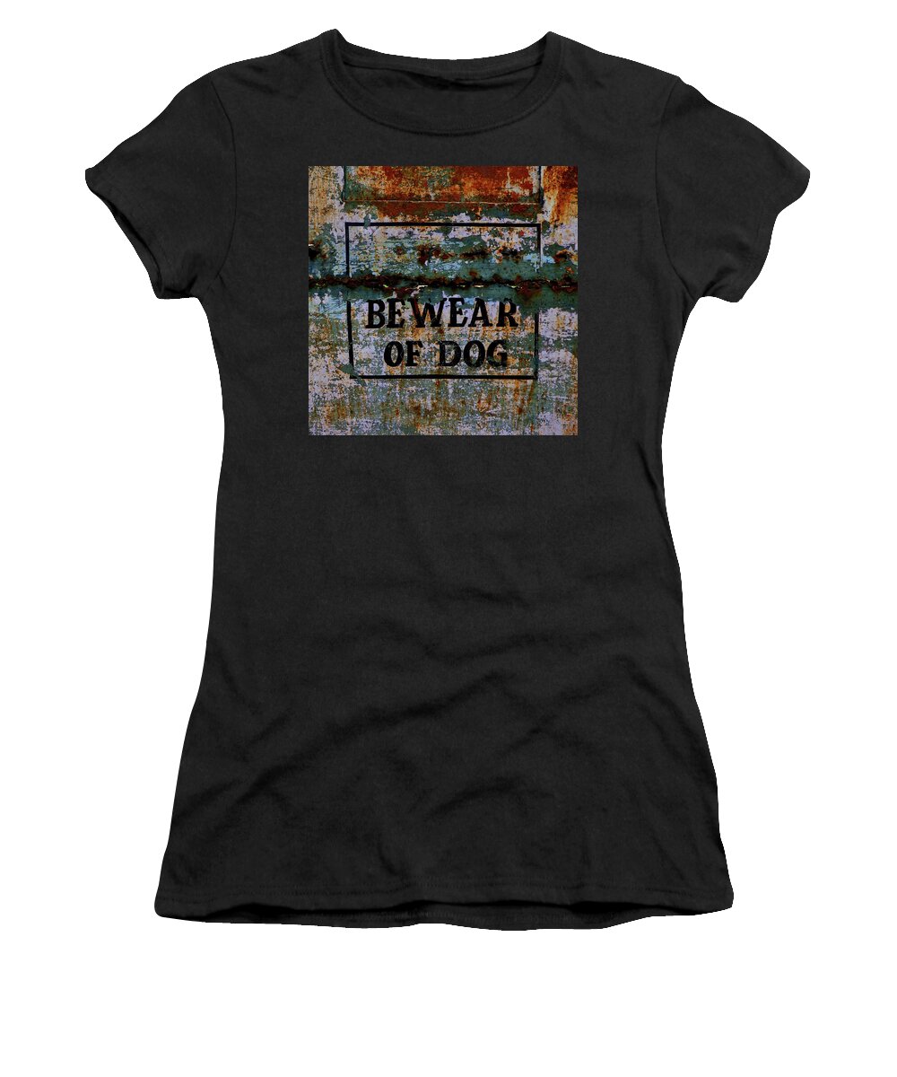 India Women's T-Shirt featuring the photograph Bewear of Dog by Misentropy