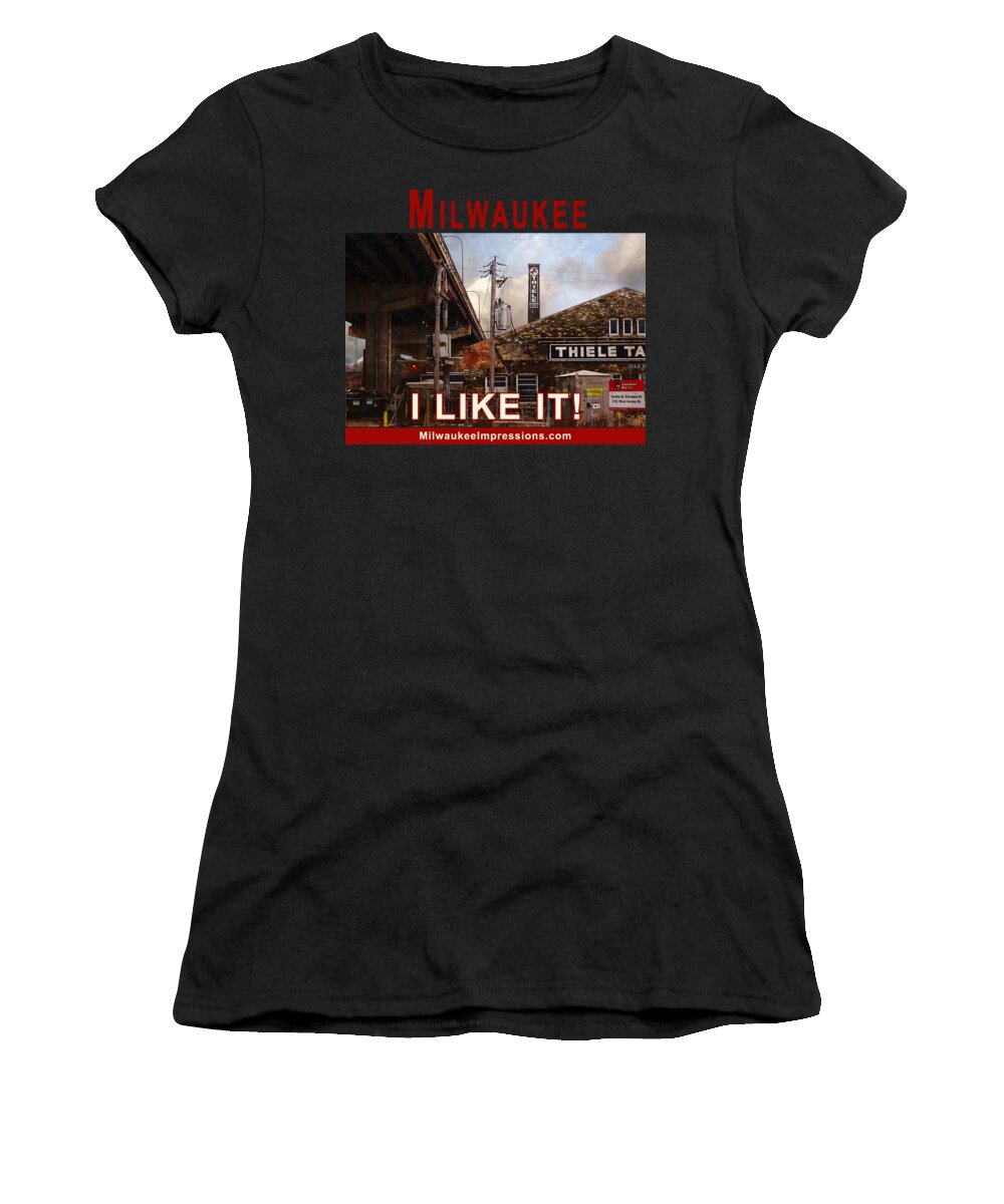  Women's T-Shirt featuring the digital art Milwaukee - I Like It - Thiele Tanning by David Blank