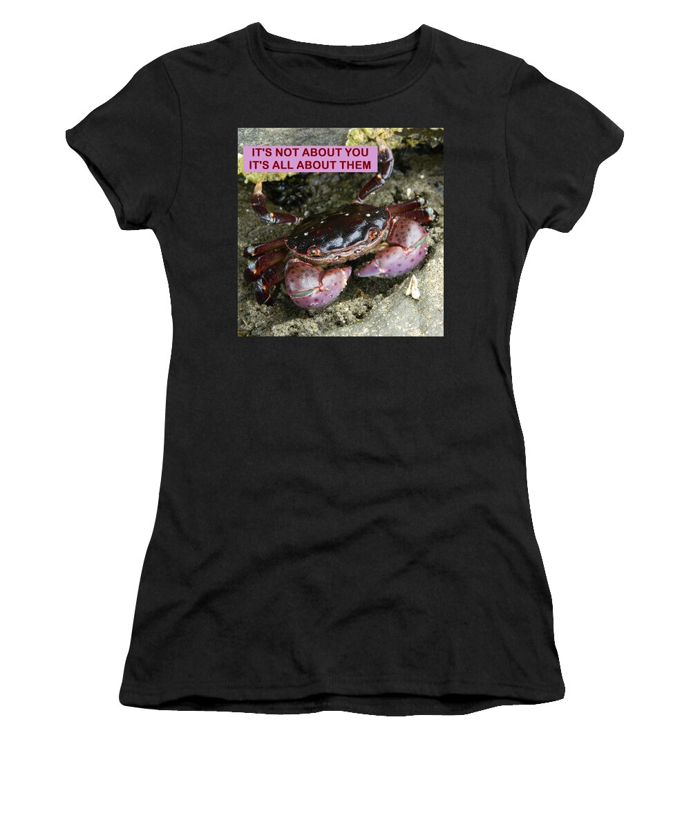 Nature Women's T-Shirt featuring the photograph Not About You by Gallery Of Hope