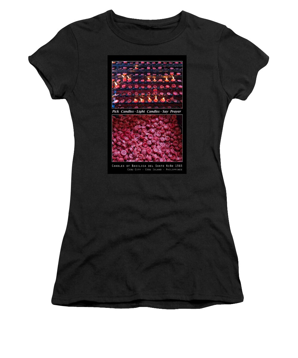 Santo Nino Women's T-Shirt featuring the photograph Pick Your Candles - Light Your Candles - Say Your Prayer by James BO Insogna