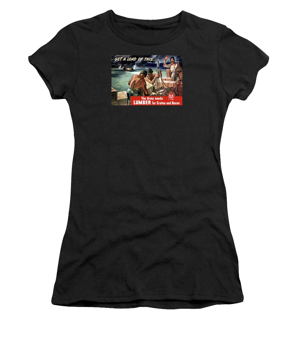World War Ii Women's T-Shirt featuring the painting The Army Needs Lumber For Crates And Boxes by War Is Hell Store