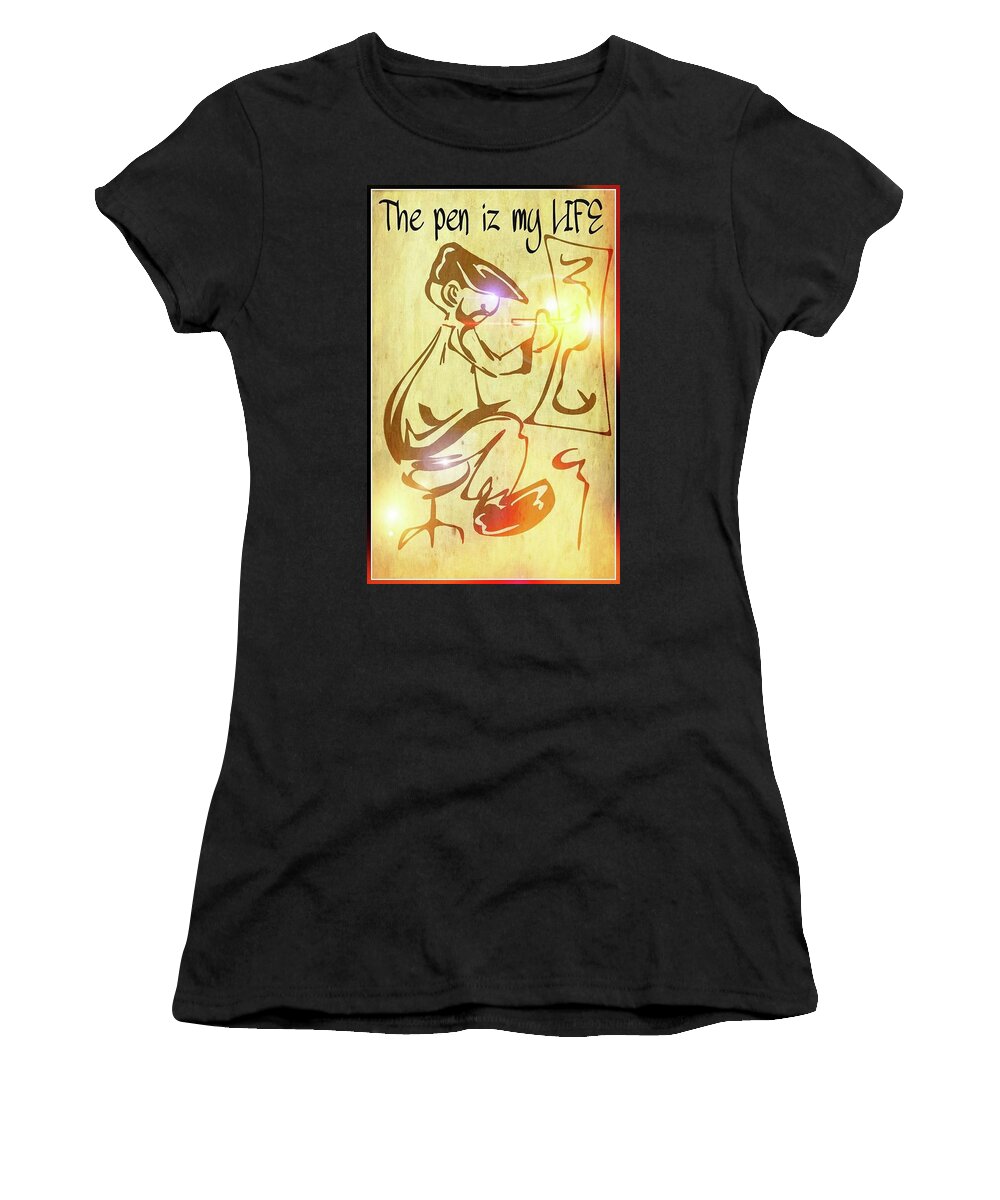Artist Women's T-Shirt featuring the mixed media The Pen iz my Life by Demitrius Motion Bullock