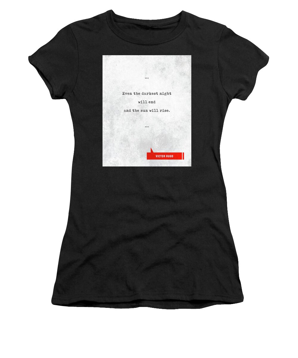 Victor Hugo Women's T-Shirt featuring the mixed media Victor Hugo Quotes - Literary Quotes - Book Lover Gifts - Typewriter Quotes by Studio Grafiikka