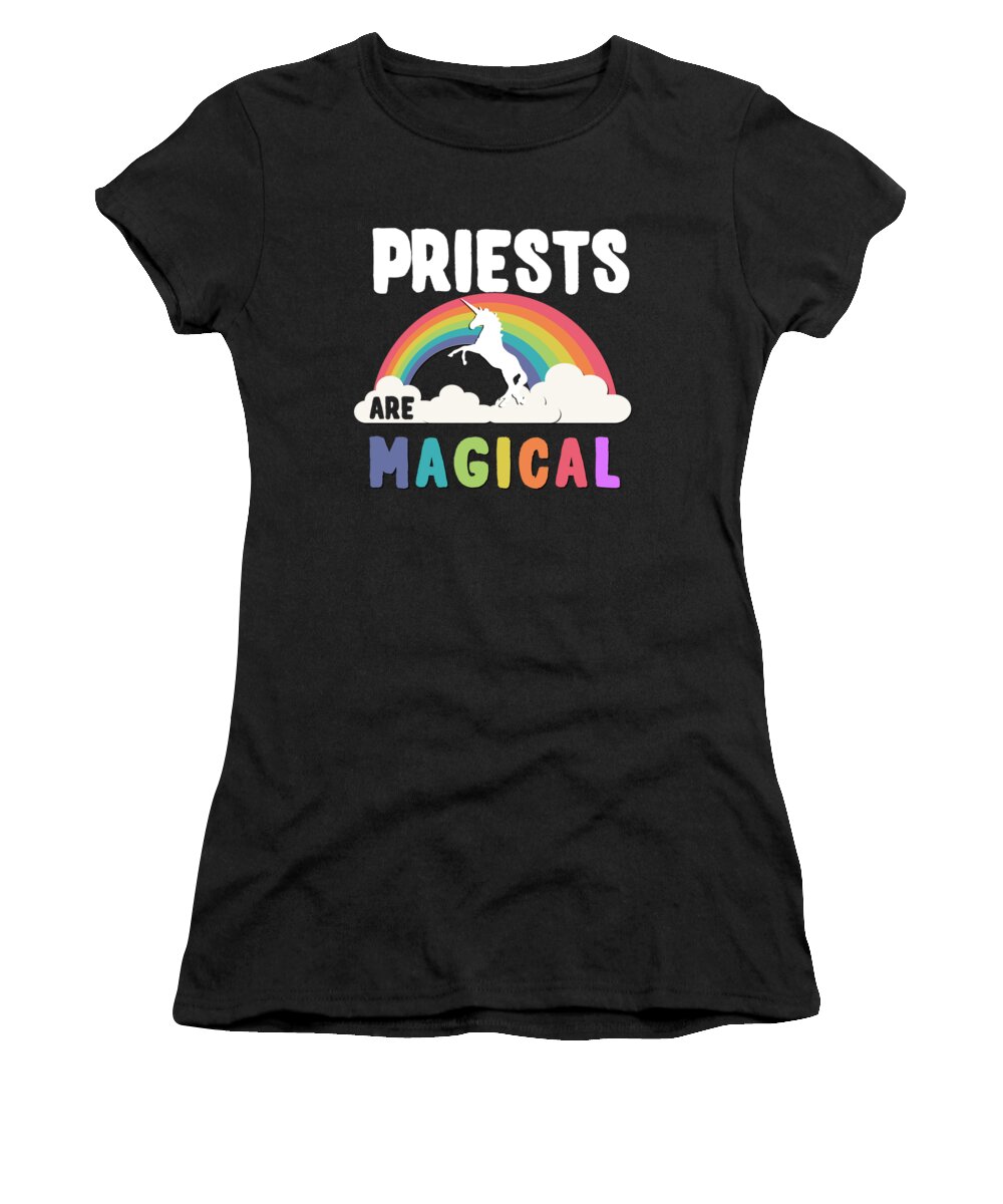 Unicorn Women's T-Shirt featuring the digital art Priests Are Magical #1 by Flippin Sweet Gear