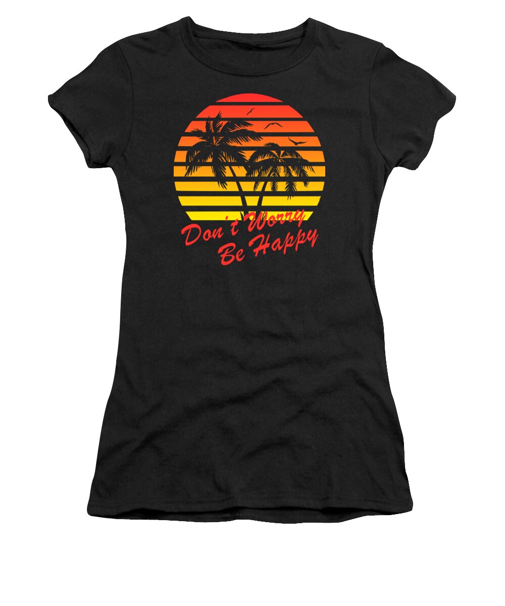 Sunset Women's T-Shirt featuring the digital art Don't Worry Be Happy Sunset by Filip Schpindel