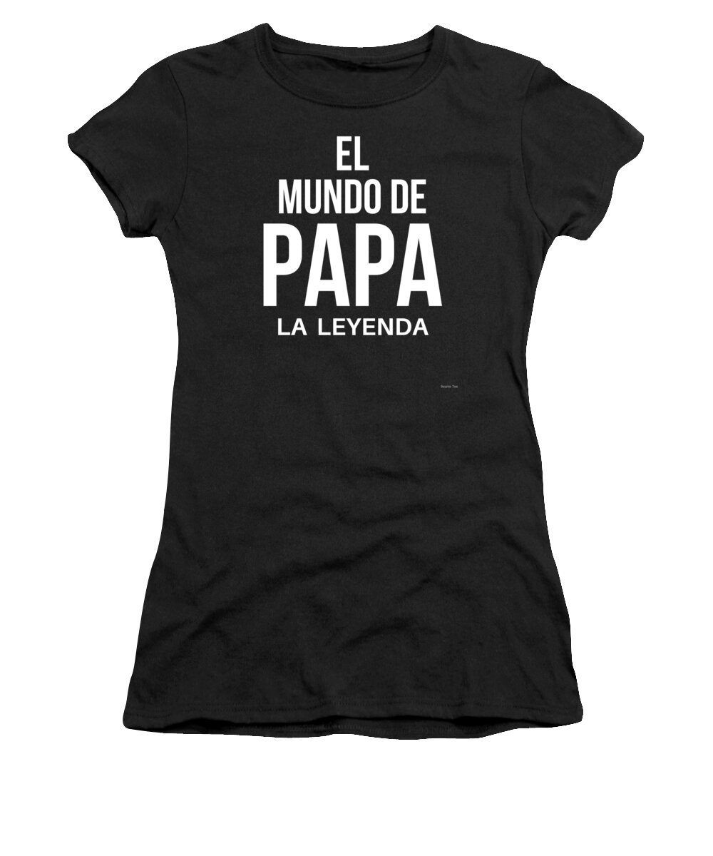 El Mundo De Papa dia de padre Women's T-Shirt by Jose O - Pixels
