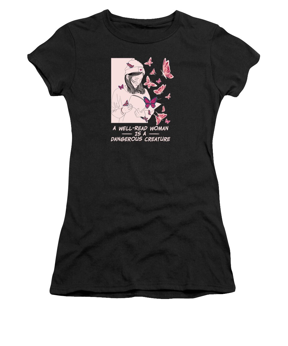 A Well Read Women's T-Shirt featuring the digital art A Well-Read Woman Is A Dangerous Creature Book #1 by Toms Tee Store