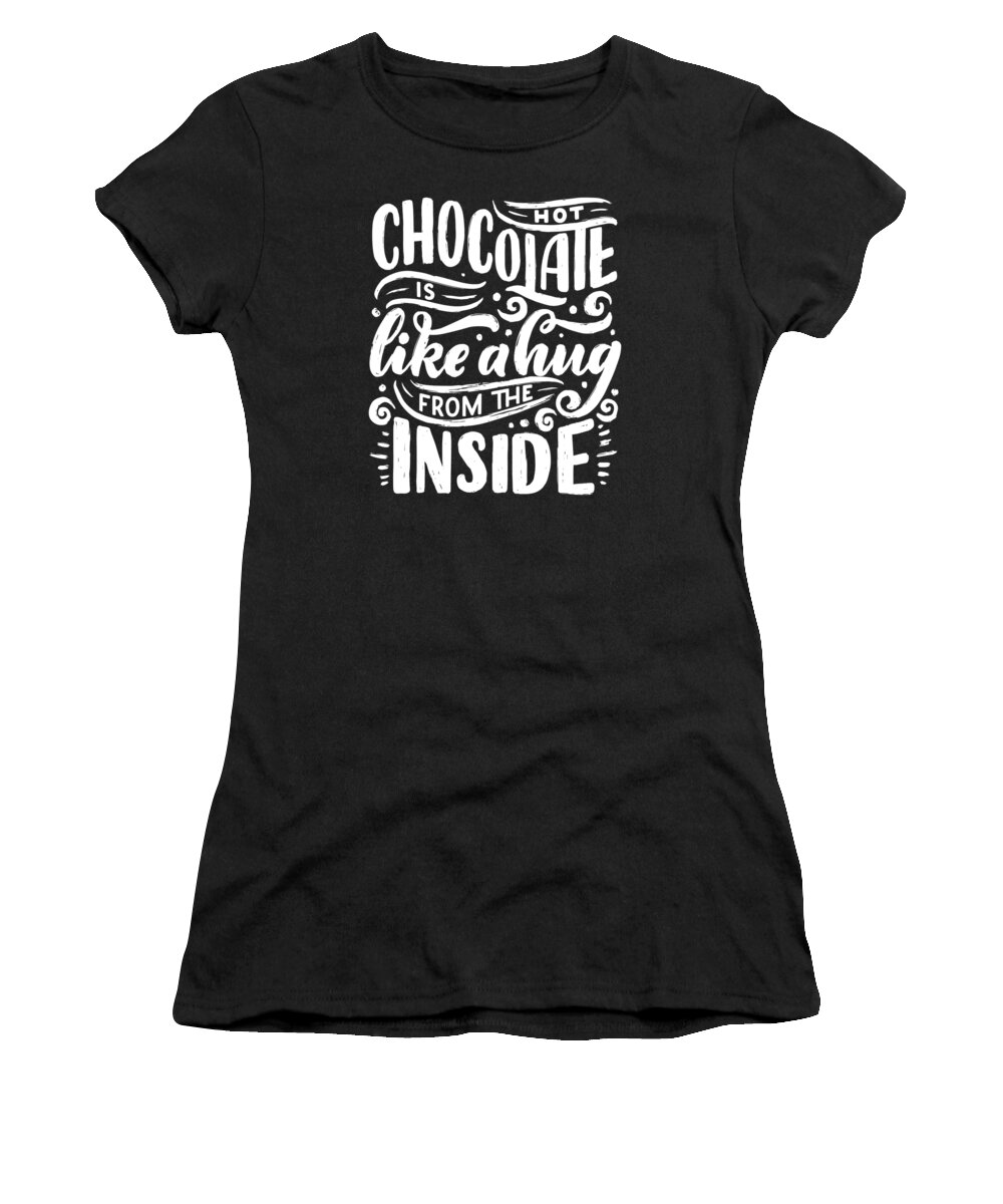 Hot Cocoa Women's T-Shirt featuring the digital art Hot Chocolate is like a warm hug #1 by Me
