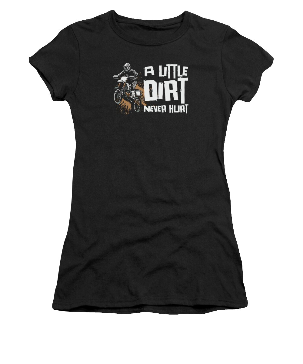 Motocross Women's T-Shirt featuring the digital art A Little Dirt Never Hurt Motocross Dirt Bike Racing #2 by Toms Tee Store