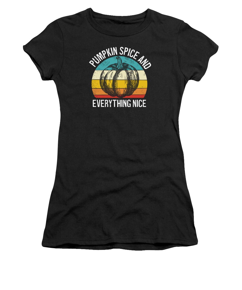 Thanksgiving Women's T-Shirt featuring the digital art Pumpkin Spice and Everything Nice Thanksgiving Autumn #2 by Toms Tee Store