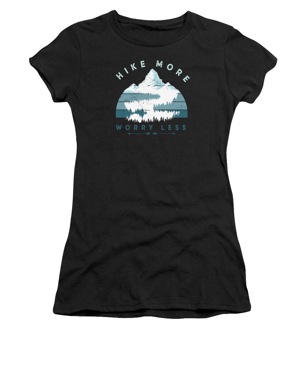 Hiking Women's T-Shirt featuring the digital art Hike More Worry Less Hiking Climbing Camping Outdoor Hiker Camper #3 by Toms Tee Store