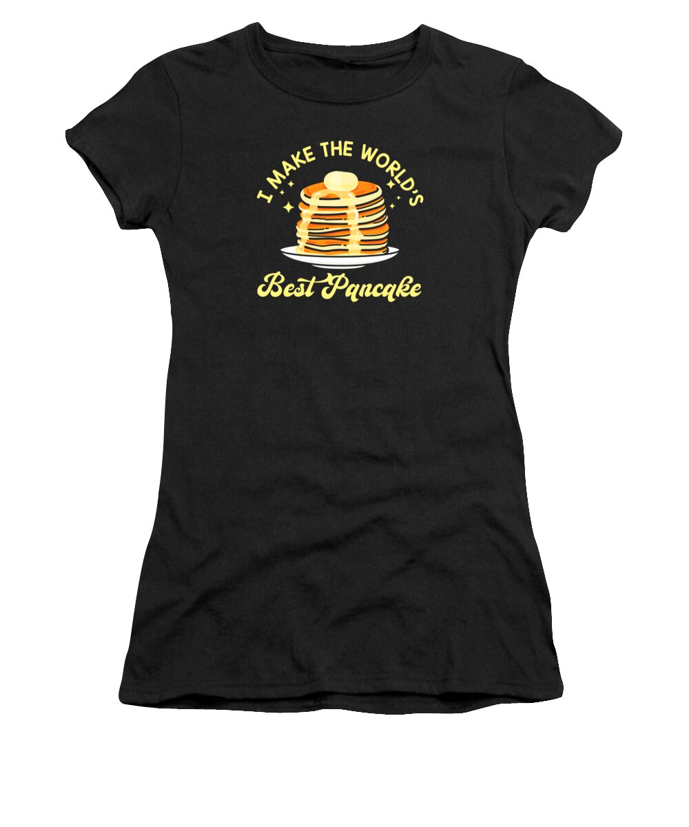 Pancake Women's T-Shirt featuring the digital art Pancake Maker Worlds Best Breakfast Pancake Day Pancakes #3 by Toms Tee Store