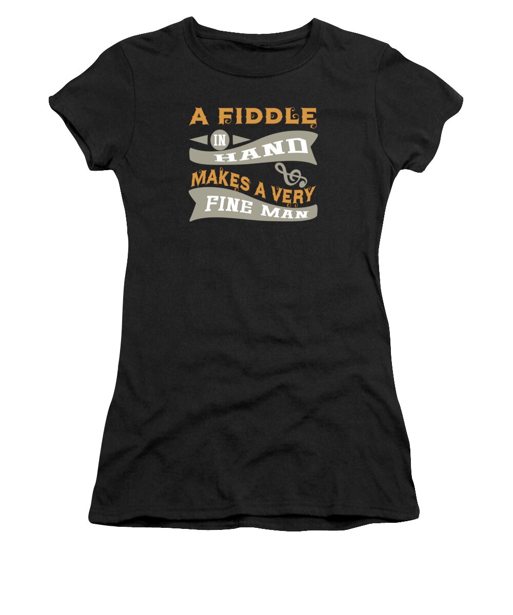 Music Women's T-Shirt featuring the digital art A Fiddle in Hand Makes a Very Fine Man by Jacob Zelazny
