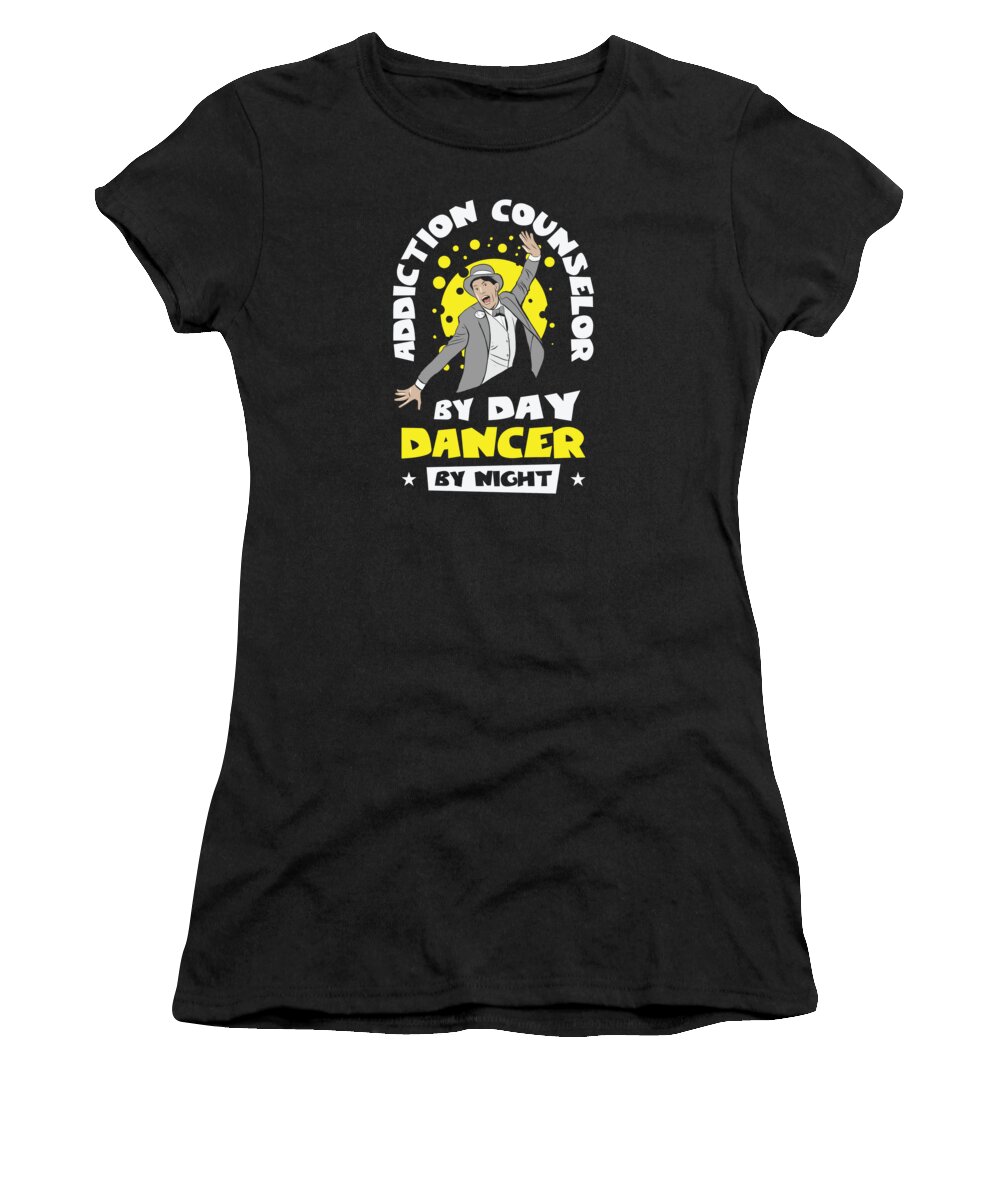 Addiction Counselor Women's T-Shirt featuring the digital art Addiction Counselor Dancing Addiction Counsel Dance by Toms Tee Store