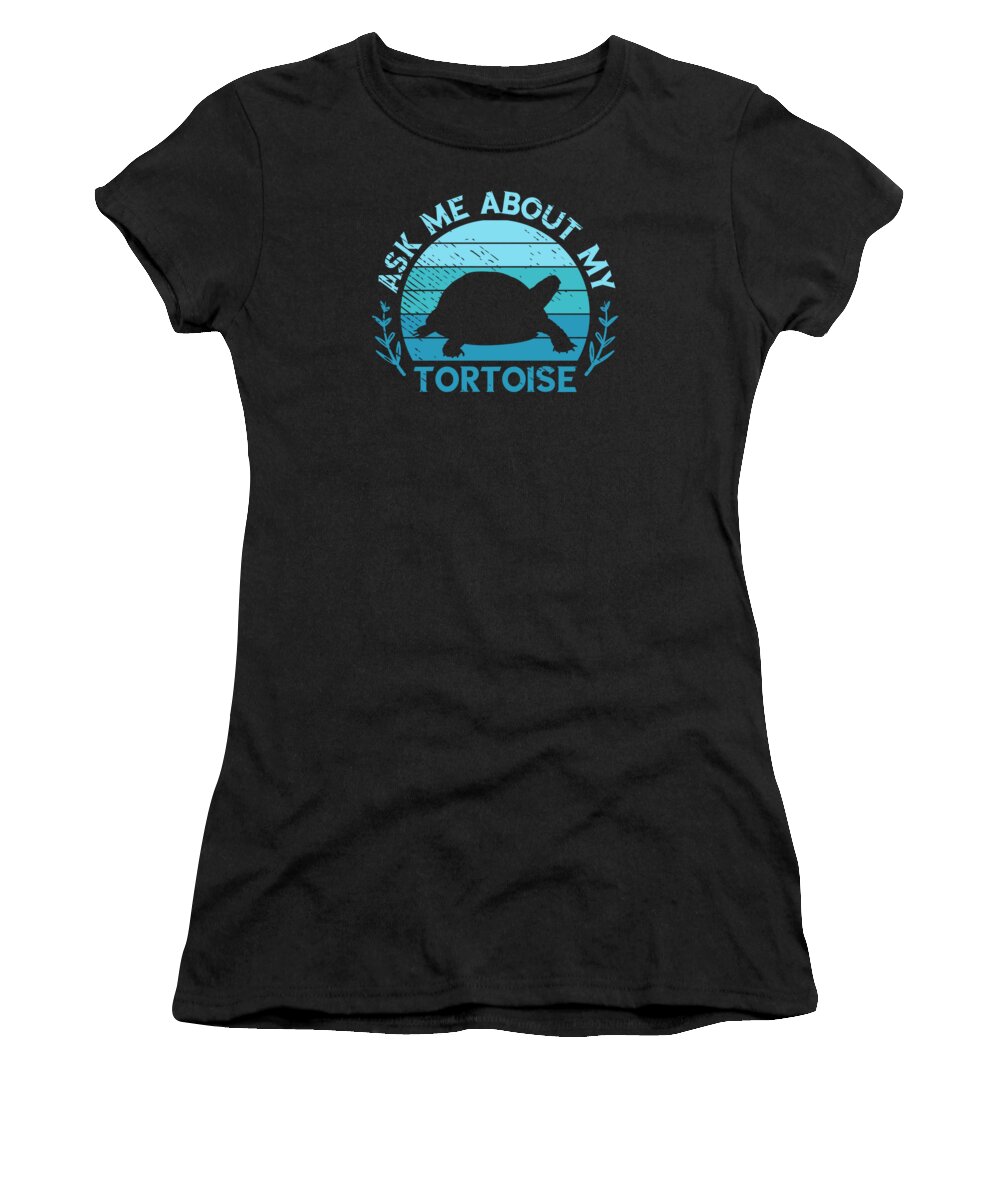 Tortoise Women's T-Shirt featuring the digital art Ask Me About my Tortoise Sulcata by Toms Tee Store