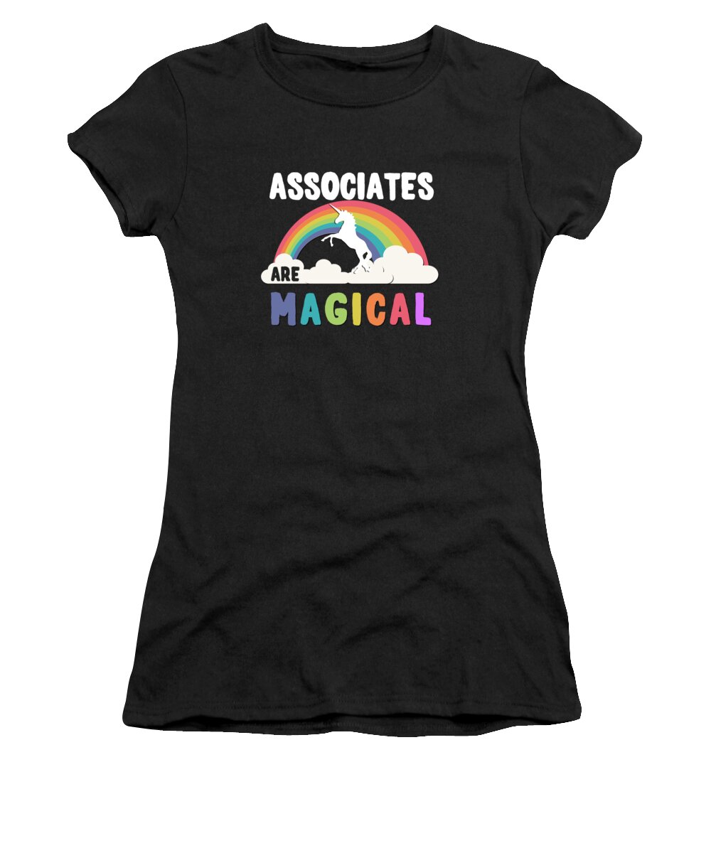 Funny Women's T-Shirt featuring the digital art Associates Are Magical by Flippin Sweet Gear