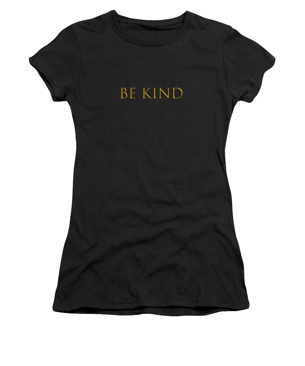 Kind Women's T-Shirt featuring the digital art Be Kind by Johanna Hurmerinta