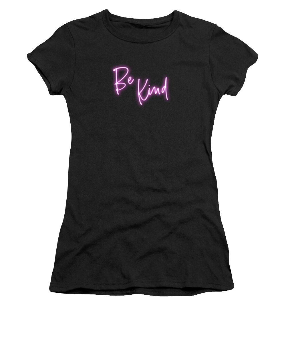 Be Kind Women's T-Shirt featuring the photograph Be kind pink neon by Delphimages Photo Creations